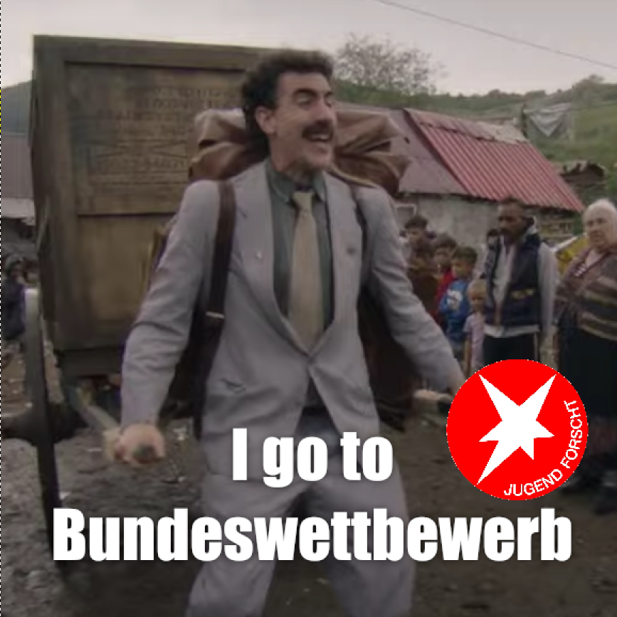 Borat 'I go to America!' meme with the text 'I go to Bundeswettbewerb (federal competition)!'